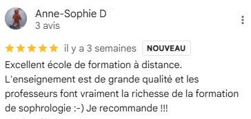 Excellent école de formation à distance. L'enseignement est de grande qualité et les professeurs font vraiment la richesse de la formation de sophrologie :-) Je recommande !!!
